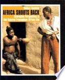 Africa shoots back : alternative perspectives in Sub-Saharan Francophone African film /