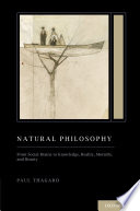 Natural philosophy : from social brains to knowledge, reality, morality, and beauty /