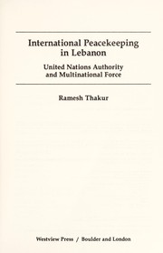 International peacekeeping in Lebanon : United Nations authority and multinational force /
