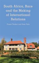 South Africa, race and the making of international relations /