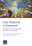 From patchwork to framework: : a review of Title 10 authorities for security cooperation /