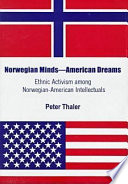 Norwegian minds--American dreams : ethnic activism among Norwegian-American intellectuals /