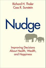 Nudge : improving decisions about health, wealth, and happiness /