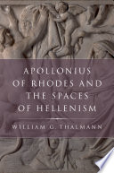 Apollonius of Rhodes and the spaces of Hellenism /