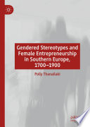 Gendered Stereotypes and Female Entrepreneurship in Southern Europe, 1700-1900 /