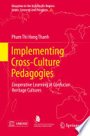 Implementing cross-culture pedagogies : cooperative learning at Confucian heritage cultures /