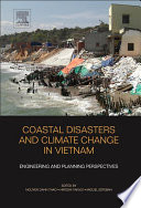 Coastal Disasters and Climate Change in Vietnam Engineering and Planning Perspectives.