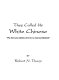 They called us White Chinese : the story of a lifetime of service to God and mankind /