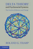 Delta theory and psychosocial systems : the practice of influence and change /