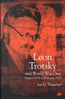 Leon Trotsky and World War One : August 1914-February 1917 /