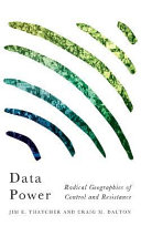 Data power : radical geographies of control and resistance /