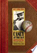 Ernest L. Thayer's Casey at the bat : a ballad of the Republic sung in the year 1888 /