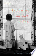 Teaching the cat to sit : a memoir /