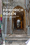 Friedrich Rosen : Orientalist Scholarship and International Politics /