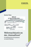 Wehrmachtjustiz an der "Heimatfront" : die Militärgerichte des Ersatzheeres im Zweiten Weltkrieg /