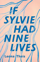 If Sylvie had nine lives : a novel in stories /