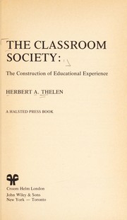 The classroom society : the construction of educational experience /