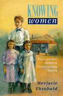 Knowing women : origins of women's education in nineteenth-century Australia /