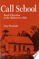 Call school : rural education in the Midwest to 1918 /