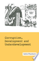 Corruption, development, and underdevelopment /