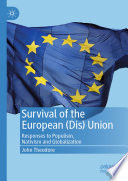 Survival of the European (dis) Union : responses to populism, nativism and globalization /