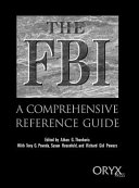 The FBI : a comprehensive reference guide /
