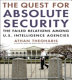 The quest for absolute security : the failed relations among U.S. intelligence agencies /