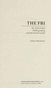 The FBI : an annotated bibliography and research guide /