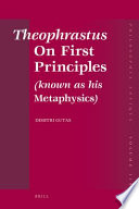 Theophrastus On first principles : (known as his Metaphysics) : Greek text and medieval Arabic translation /