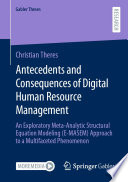 Antecedents and Consequences of Digital Human Resource Management : An Exploratory Meta-Analytic Structural Equation Modeling (E-MASEM) Approach to a Multifaceted Phenomenon  /
