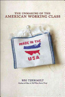 The unmaking of the American working class /