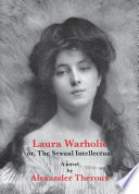 Laura Warholic, or, The sexual intellectual : a novel /