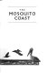 The Mosquito Coast : a novel /