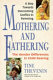 Mothering and fathering : the gender differences in child rearing /