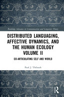 Distributed languaging, affective dynamics, and the human ecology /