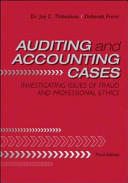 Auditing and accounting cases : investigating issues of fraud and professional ethics /