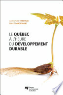 Le Quebec à l'heure du developpement durable /