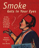 Smoke gets in your eyes : branding and design in cigarette packaging /