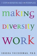 Making diversity work : 7 steps for defeating bias in the workplace /