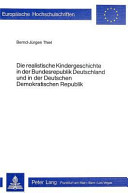 Die realistische Kindergeschichte in der Bundesrepublik Deutschland und in der Deutschen Demokratischen Republik /