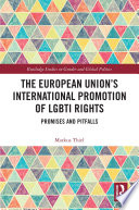 The European Union's International Promotion of LGBTI Rights : Promises and Pitfalls /
