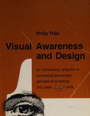 Visual awareness and design : an introductory program in conceptual awareness, perceptual sensitivity, and basic design skills /