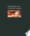 Photographic atlas of practical anatomy /