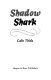 Shadow shark /