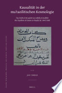 Kausalität in der Muʻtazilitischen Kosmologie : das Kitab al-muʼaththirāt wa-miftaḥ al-muşkilāt des Zayditen al-Ḥasan ar-Raṣṣāṣ. (st. 584/1188) /