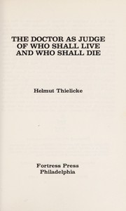 The doctor as judge of who shall live and who shall die /