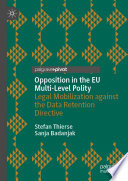 Opposition in the EU multi-level polity : legal mobilization against the data retention directive /