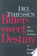 Bittersweet destiny : the stormy evolution of human behavior /