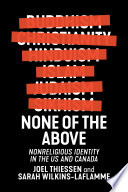 None of the above : non-religious identity in the US and Canada /