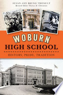 Woburn High School : history, pride, tradition /